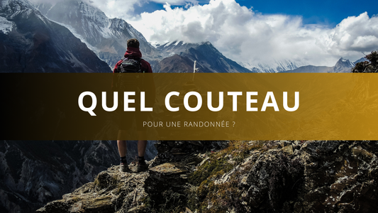 Quel couteau choisir pour une randonnée ?