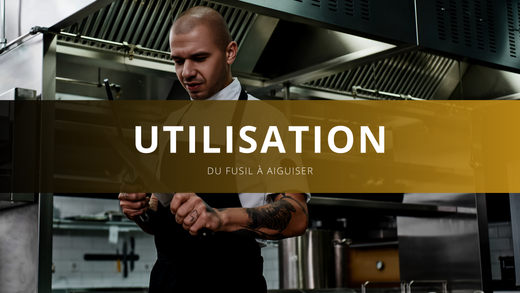 Comment utiliser un fusil à aiguiser ?