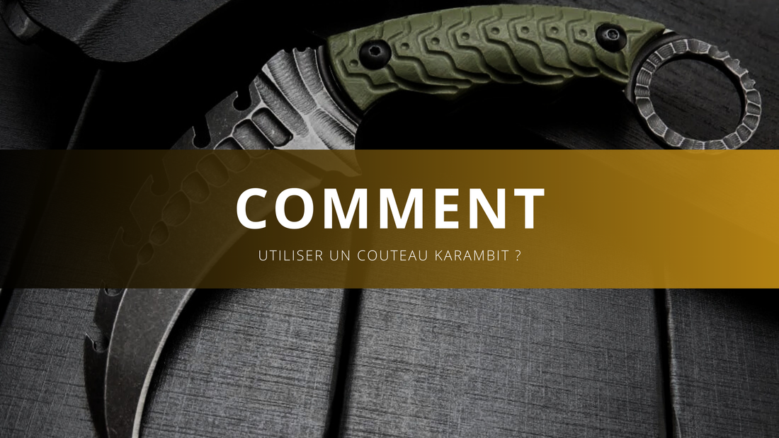 Comment utiliser un couteau karambit ?